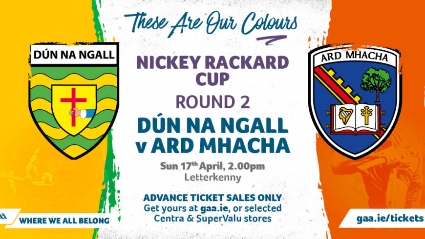 Donegal v Armagh Nickey Rackard Round 2 Sunday O’Donnell Park 2pm – TIckets must be purchased in advance