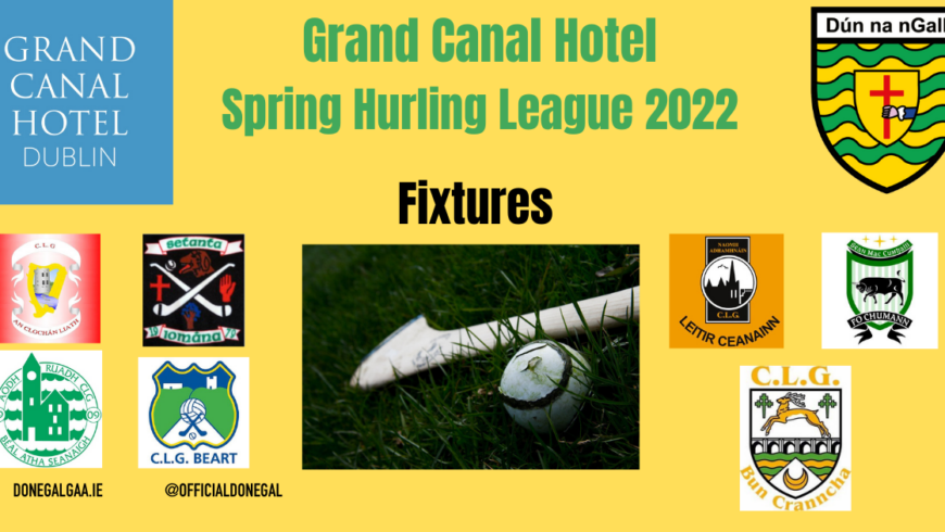 Fixtures, Times, Venues and Refs Grand Canal Hotel Spring Hurling – Three games this evening