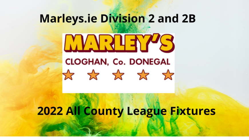 Times, Venues and Refs for todays’ full round of fixtures in Marley.ie Division 2
