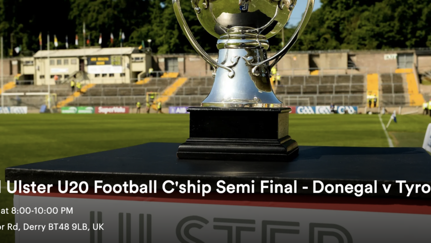 Tickets must be Purchased in Advance for Eirgrid Ulster u20 Semifinals – Donegal v Tyrone
