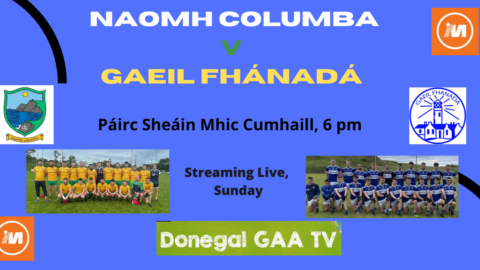 @MMurphySports Intermediate Semifinal Gaeil Fhánadá v Naomh Columba Live-Streamed by Donegal GAA TV this evening