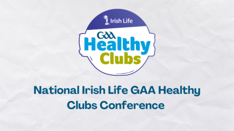 The Irish Life GAA Healthy Club Conference