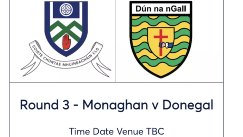 Donegal’s final Group 4 game away to Monaghan, venue TBC – Already through to next Round